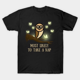 Most Likely To Take A Nap - Funny Owl T-Shirt